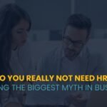 Biggest Myth in Business for HR
