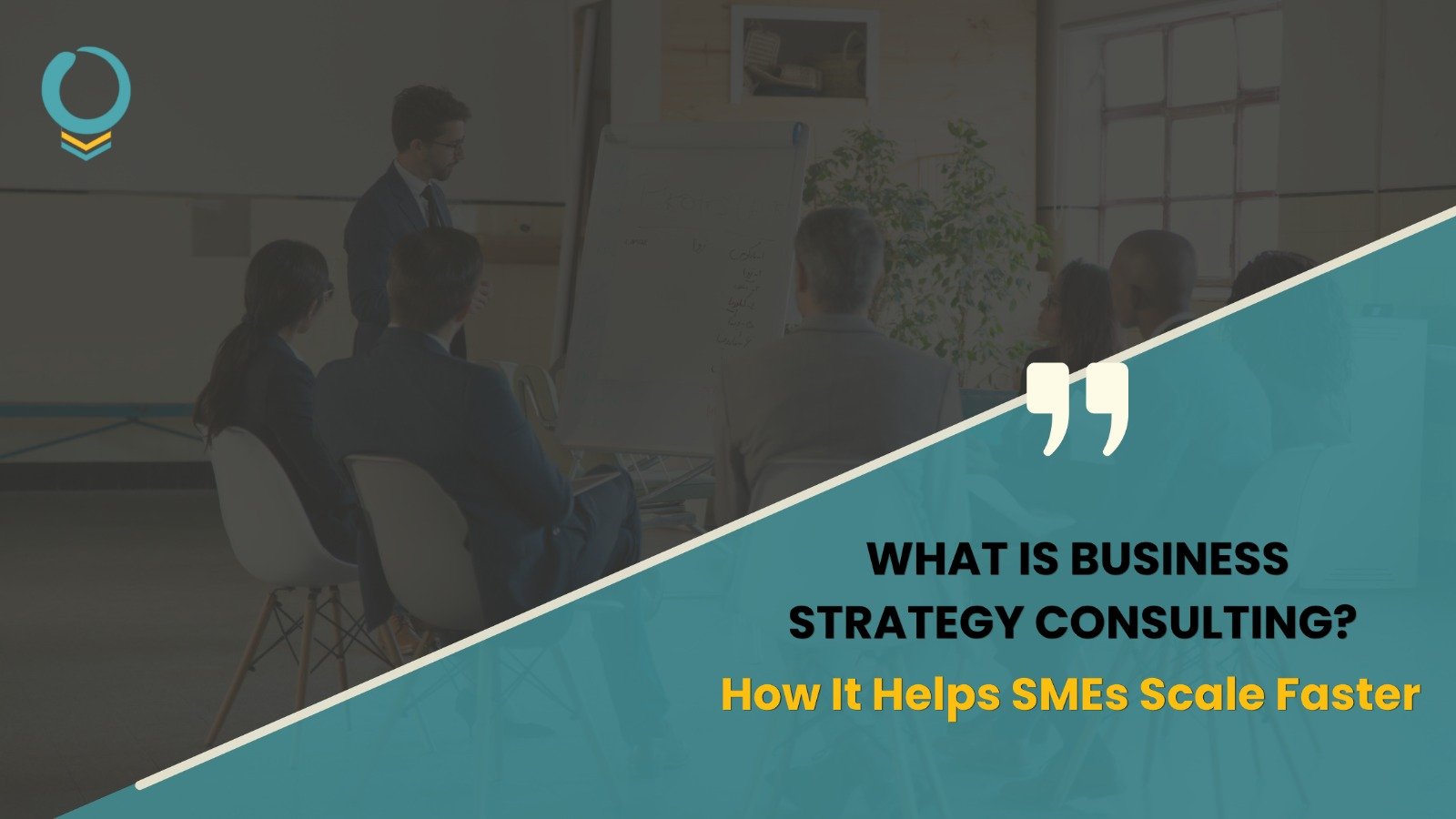 What is Business Strategy Consulting? How It Helps SMEs Scale Faster